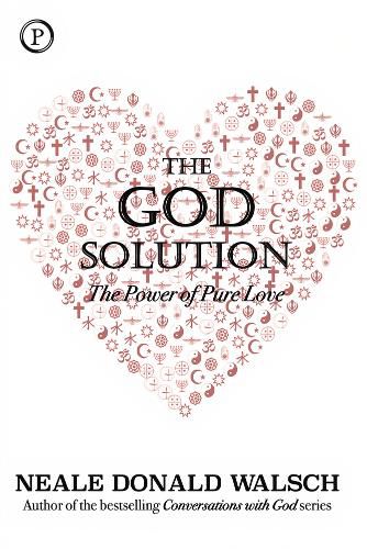 Cover image for The God Solution: The Power of Pure Love