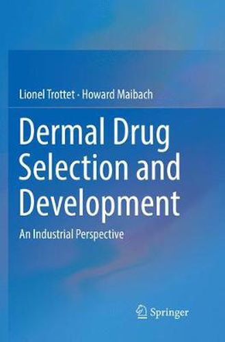 Cover image for Dermal Drug Selection and Development: An Industrial Perspective