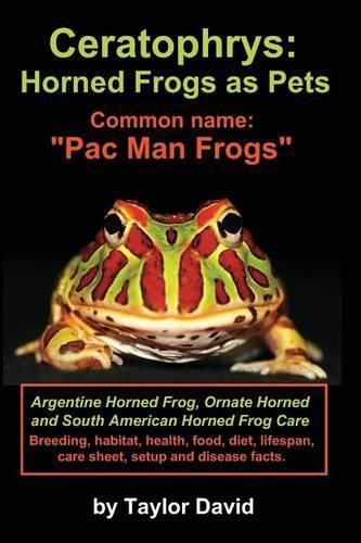 Cover image for Ceratophrys: Horned Frogs as Pets: Common name: Pac Man Frogs