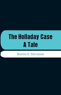 Cover image for The Holladay Case: A Tale