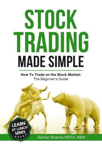 Cover image for Stock Trading Made Simple: How to Trade on the Stock Market: The Beginner's Guide