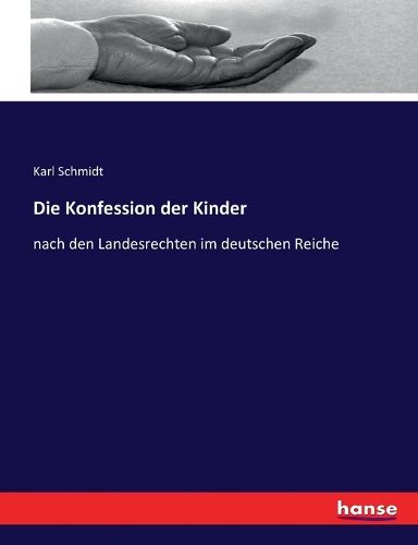 Cover image for Die Konfession der Kinder: nach den Landesrechten im deutschen Reiche