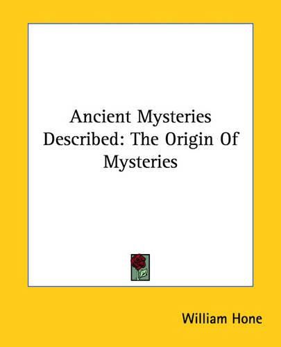 Cover image for Ancient Mysteries Described: The Origin Of Mysteries