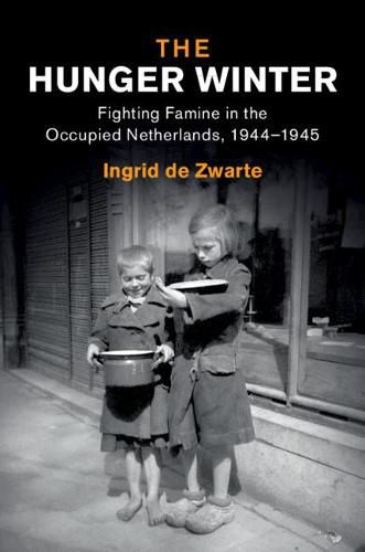 Cover image for The Hunger Winter: Fighting Famine in the Occupied Netherlands, 1944-1945