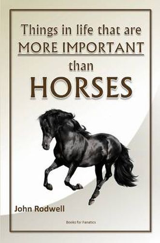 Cover image for Things in Life That are More Important Than Horses