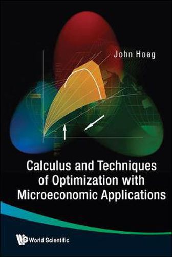 Cover image for Calculus And Techniques Of Optimization With Microeconomic Applications