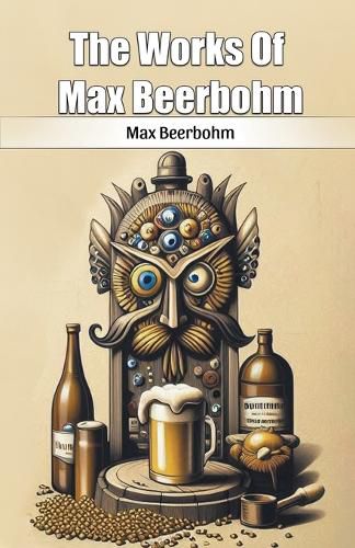 Cover image for The Works Of Max Beerbohm (Edition2024)