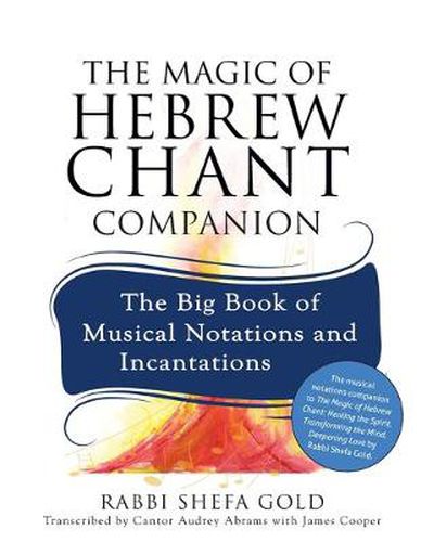 Cover image for The Magic of Hebrew Chant Companion: The Big Book of Musical Notations and Incantations