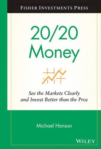 Cover image for 20/20 Money: See the Markets Clearly and Invest Better Than the Pros