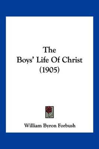 Cover image for The Boys' Life of Christ (1905)
