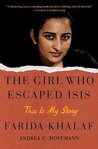 Cover image for The Girl Who Escaped Isis: This Is My Story