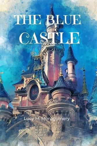 Cover image for The Blue Castle (Annotated)