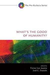 Cover image for What's the Good of Humanity?