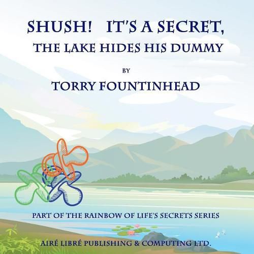 Cover image for Shush! It's a Secret, The Lake Hides His Dummy