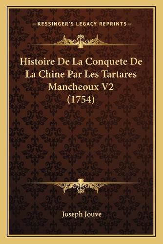 Histoire de La Conquete de La Chine Par Les Tartares Mancheoux V2 (1754)