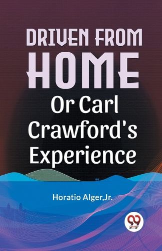 Cover image for Driven from Home or Carl Crawford's Experience