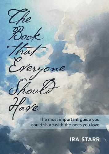 Cover image for The Book That Everyone Should Have: The Most Important Guide You Could Share With The Ones You Love