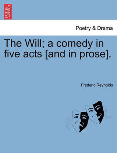 Cover image for The Will; A Comedy in Five Acts [And in Prose].