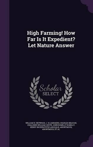 Cover image for High Farming! How Far Is It Expedient? Let Nature Answer