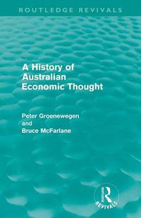 Cover image for A History of Australian Economic Thought (Routledge Revivals)