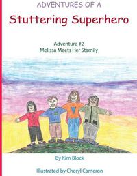 Cover image for Adventures of a Stuttering Superhero: Adventure #2: Melissa Meets her Stamily