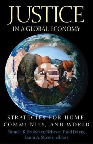 Cover image for Justice in a Global Economy: Strategies for Home, Community, and World