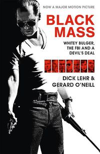 Cover image for Black Mass: Whitey Bulger, The FBI and a Devil's Deal