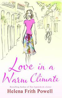 Cover image for Love in a Warm Climate: A Novel About the French Art of Love