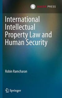 Cover image for International Intellectual Property Law and Human Security