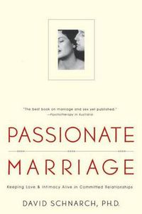Cover image for Passionate Marriage: Keeping love and intimacy alive in committed relationships
