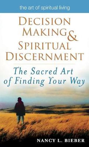 Cover image for Decision Making & Spiritual Discernment: The Sacred Art of Finding Your Way