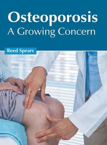 Cover image for Osteoporosis: A Growing Concern