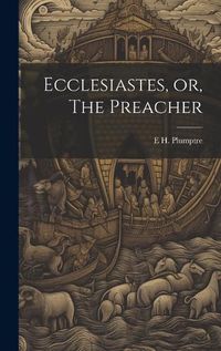 Cover image for Ecclesiastes, or, The Preacher