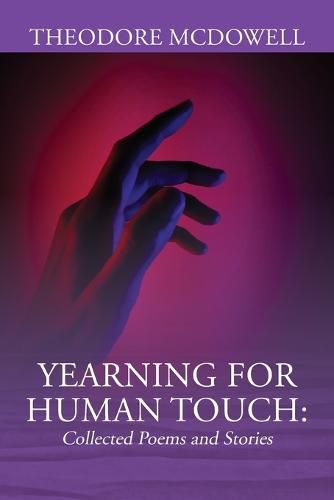 Cover image for Yearning for Human Touch: Collected Poems and Stories