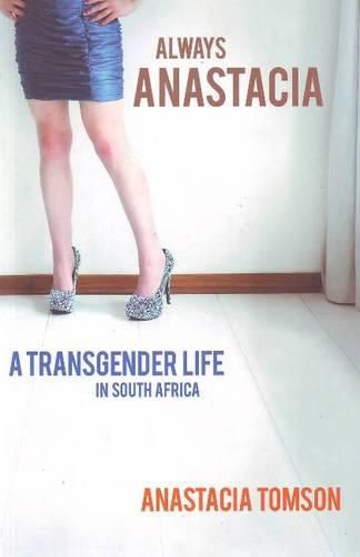 Cover image for Always Anastacia: A transgender life in South Africa