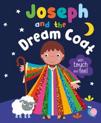 Cover image for Joseph and the Dream Coat with Touch and Feel