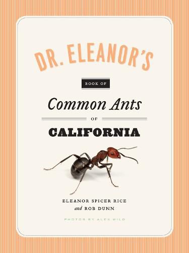 Dr. Eleanor's Book of Common Ants of California