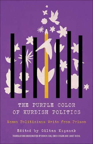 Cover image for The Purple Color of Kurdish Politics: Women Politicians Write from Prison