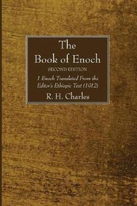 Cover image for The Book of Enoch, Second Edition: 1 Enoch Translated from the Editor's Ethiopic Text (1912)