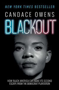 Cover image for Blackout: How Black America Can Make Its Second Escape from the Democrat Plantation