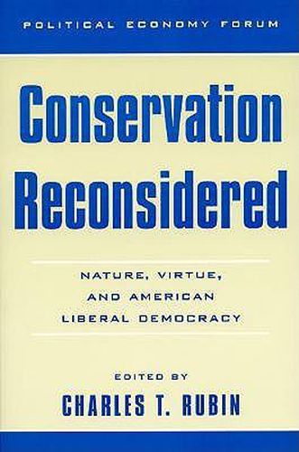 Cover image for Conservation Reconsidered: Nature, Virtue, and American Liberal Democracy