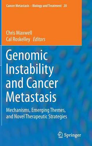 Cover image for Genomic Instability and Cancer Metastasis: Mechanisms, Emerging Themes, and Novel Therapeutic Strategies