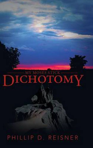 Cover image for Dichotomy: My Moses Stick