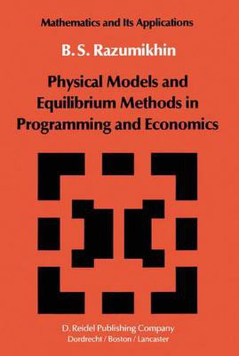 Cover image for Physical Models and Equilibrium Methods in Programming and Economics