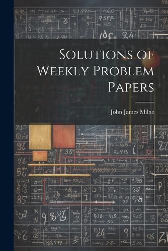 Solutions of Weekly Problem Papers