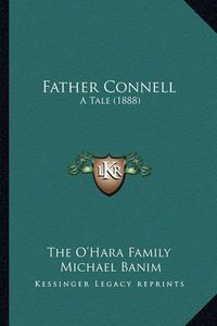 Cover image for Father Connell: A Tale (1888)