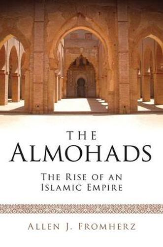 Cover image for The Almohads: The Rise of an Islamic Empire