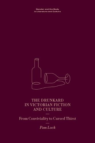 Cover image for The Drunkard in Victorian Fiction and Culture