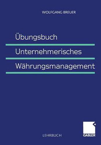 Cover image for Ubungsbuch Unternehmerisches Wahrungsmanagement