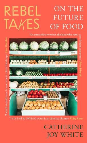 Cover image for Rebel Takes: On the Future of Food